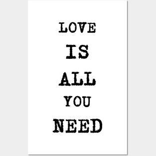 Love is all you need Posters and Art